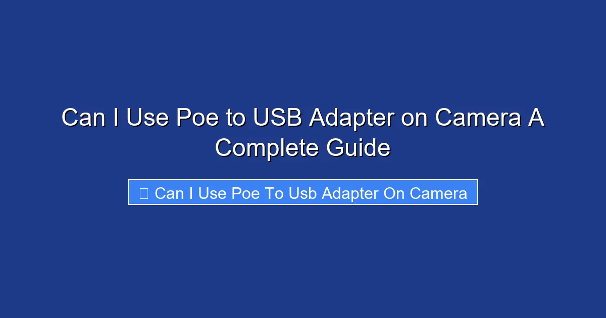 Can I Use Poe to USB Adapter on Camera A Complete Guide