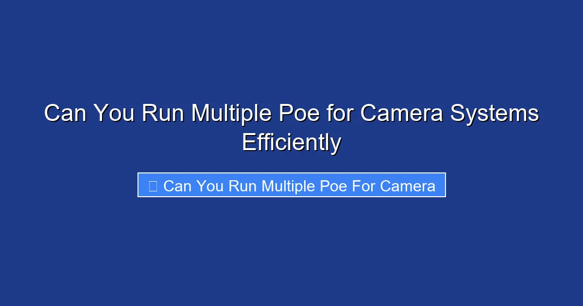 Can You Run Multiple Poe for Camera Systems Efficiently