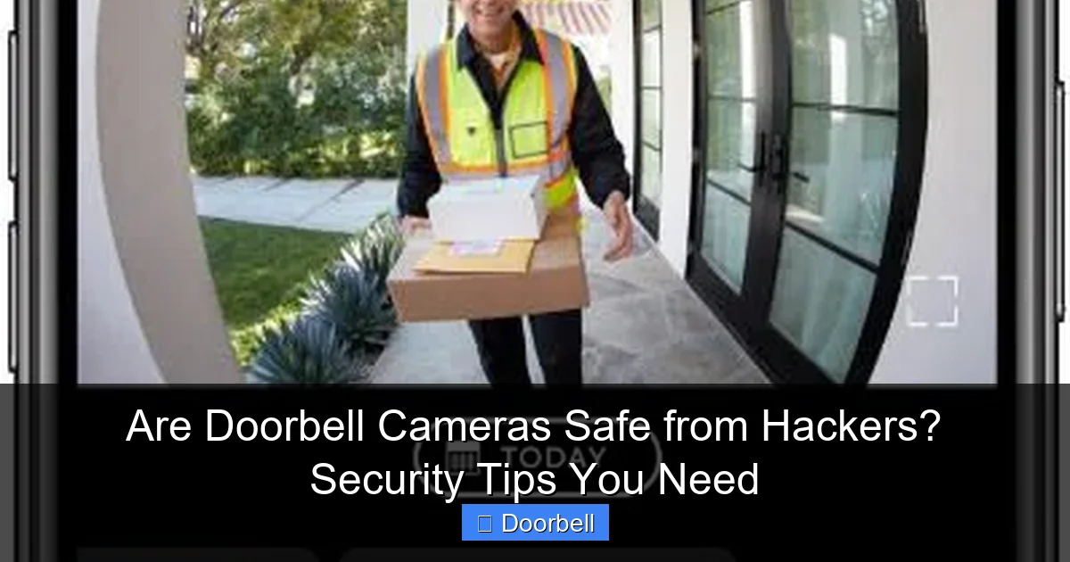 Are Doorbell Cameras Safe from Hackers? Security Tips You Need - content1 visual guide