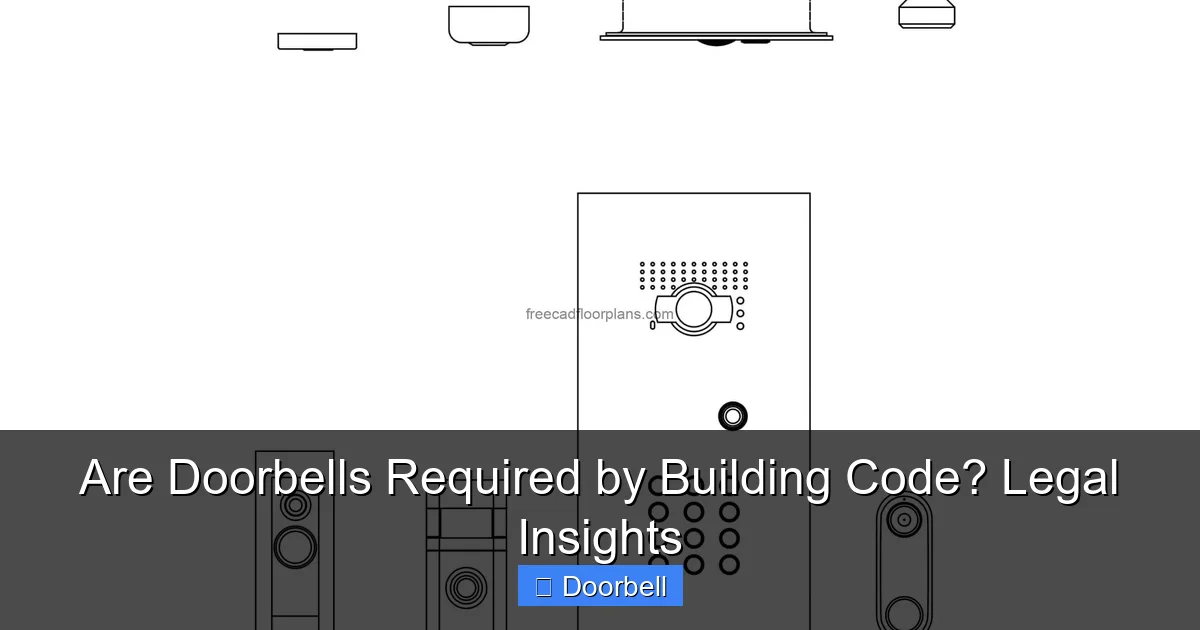 Are Doorbells Required by Building Code? Legal Insights - content2 visual guide