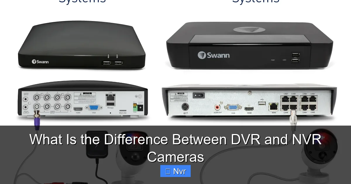 What Is the Difference Between DVR and NVR Cameras - content1 visual guide