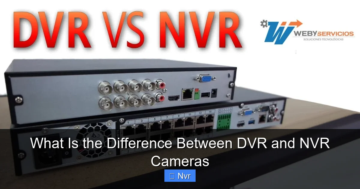 What Is the Difference Between DVR and NVR Cameras - content2 visual guide