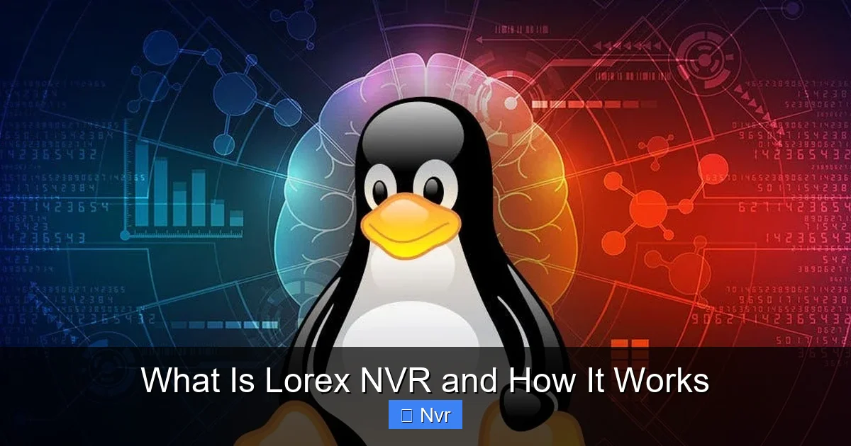 What Is Lorex NVR and How It Works - content2 visual guide