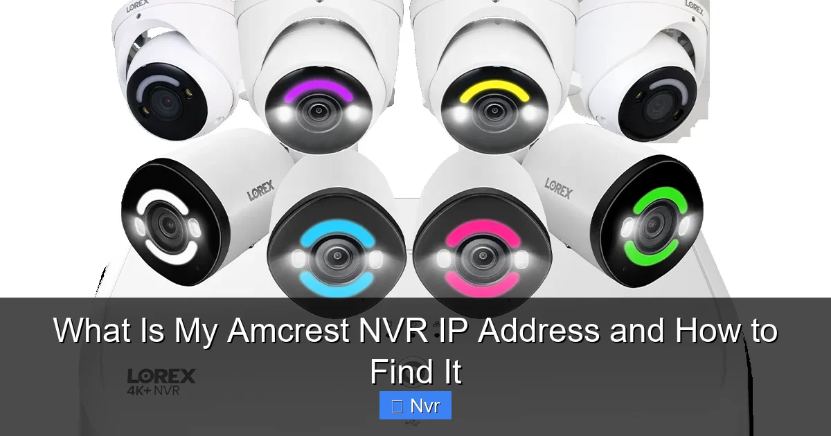 What Is My Amcrest NVR IP Address and How to Find It - content1 visual guide