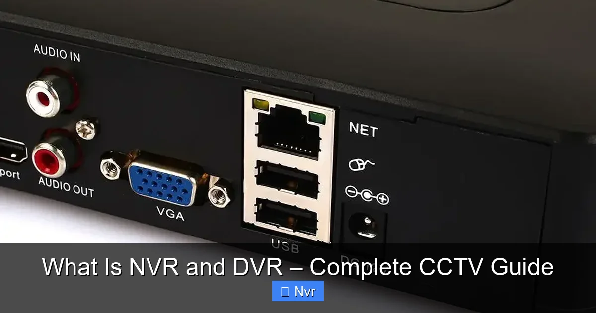 What Is NVR and DVR – Complete CCTV Guide - content1 visual guide