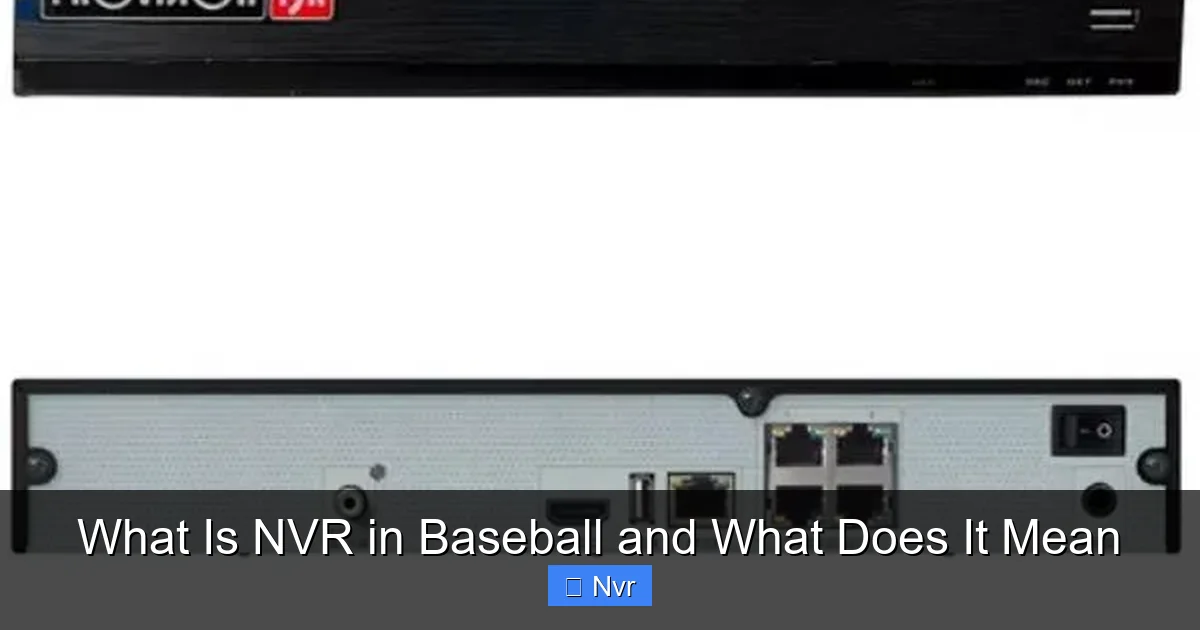 What Is NVR in Baseball and What Does It Mean - content2 visual guide