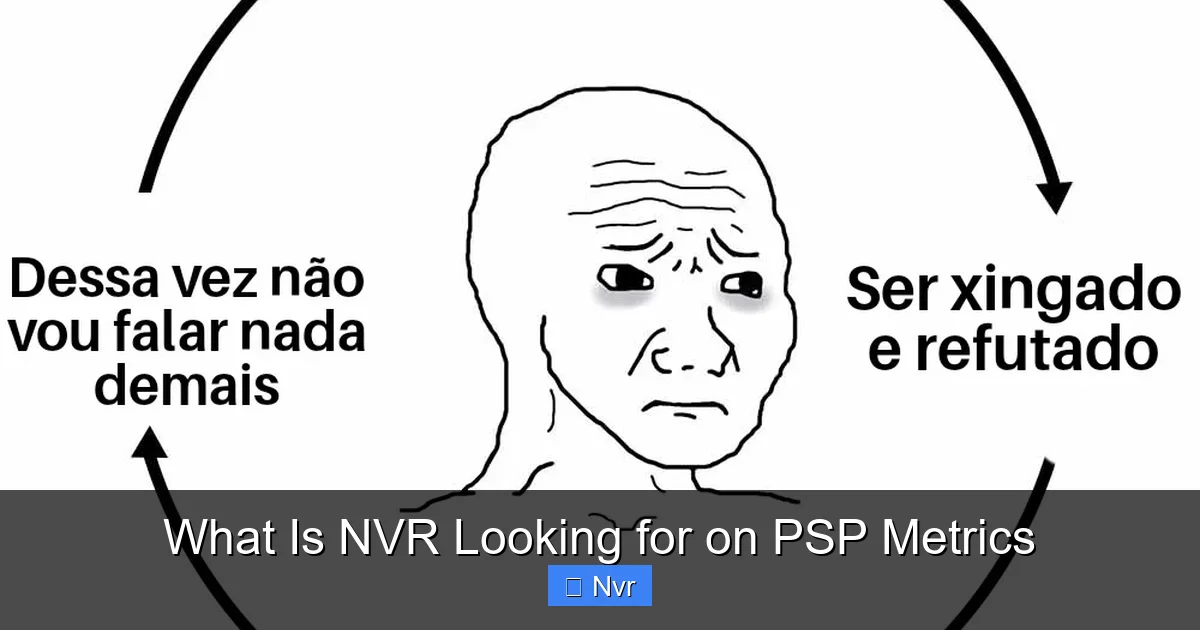 What Is NVR Looking for on PSP Metrics - content1 visual guide