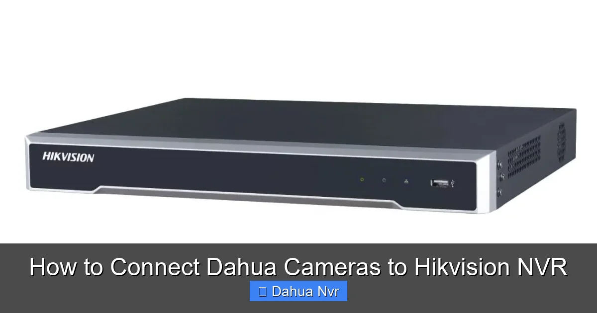 How to Connect Dahua Cameras to Hikvision NVR - content2 visual guide