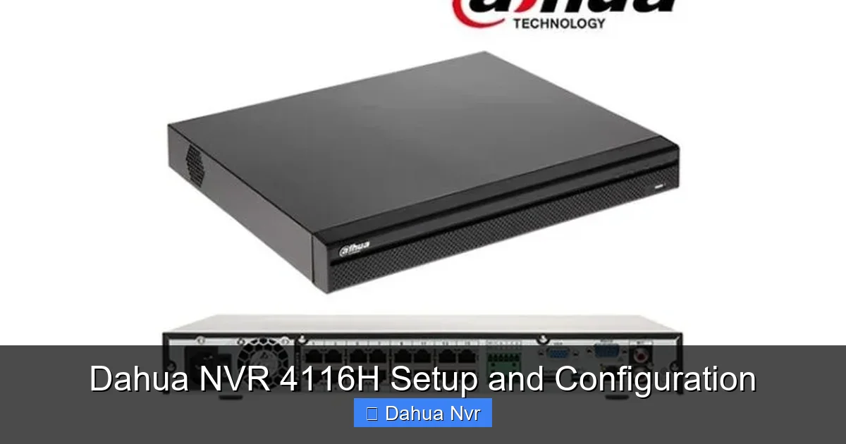 Dahua NVR 4116H Setup and Configuration - content1 visual guide