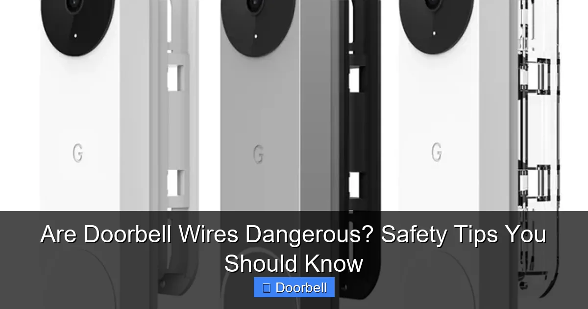 Are Doorbell Wires Dangerous? Safety Tips You Should Know - content1 visual guide