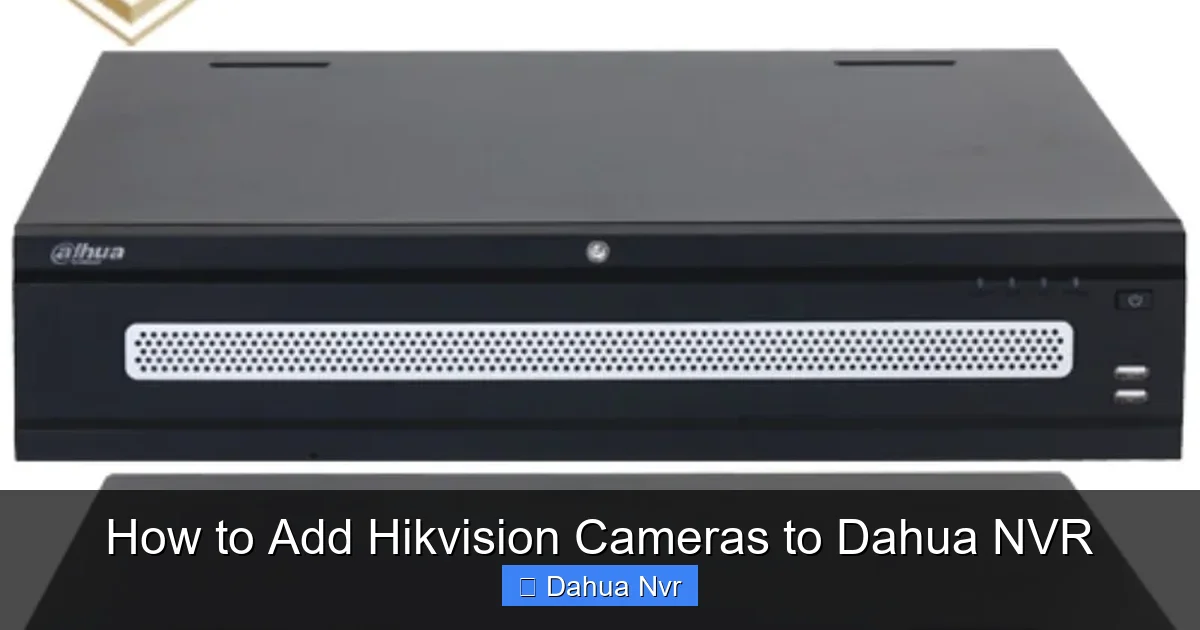How to Add Hikvision Cameras to Dahua NVR - content1 visual guide