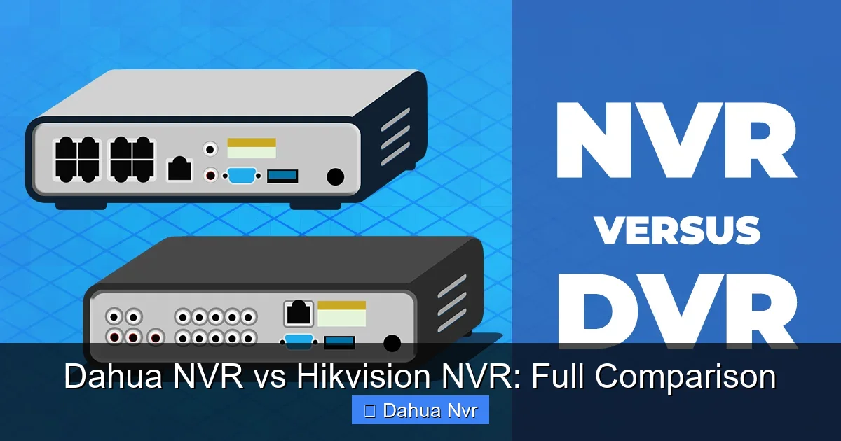 Dahua NVR vs Hikvision NVR: Full Comparison - content1 visual guide