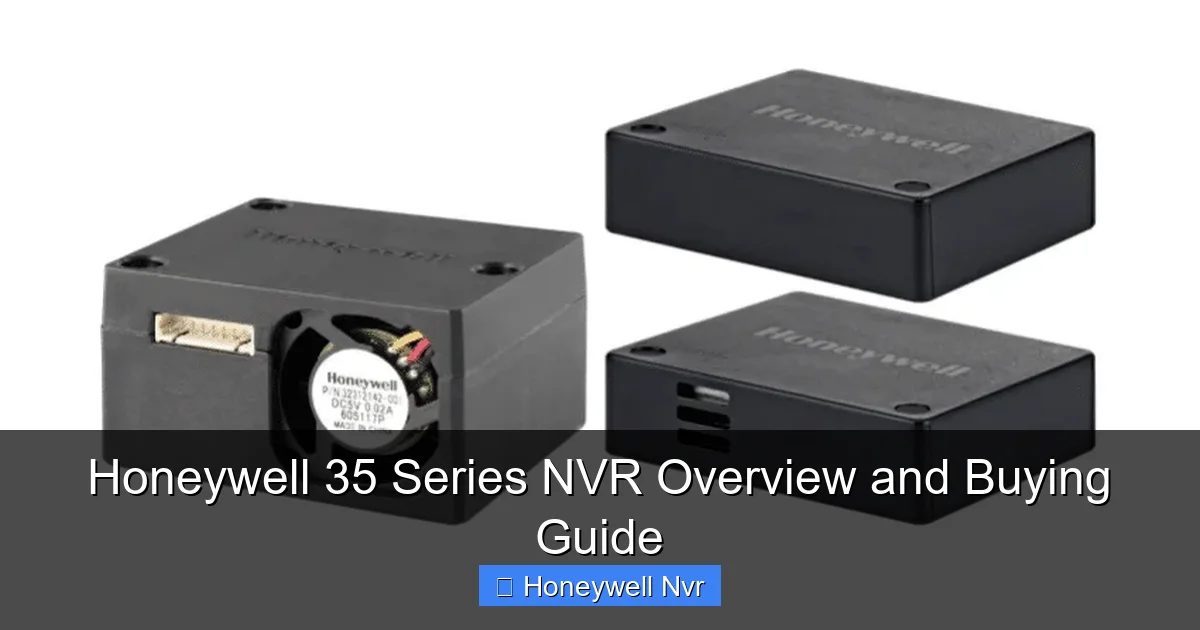 Honeywell 35 Series NVR Overview and Buying Guide - content1 visual guide