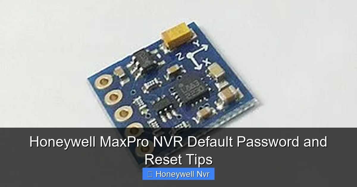 Honeywell MaxPro NVR Default Password and Reset Tips - content1 visual guide