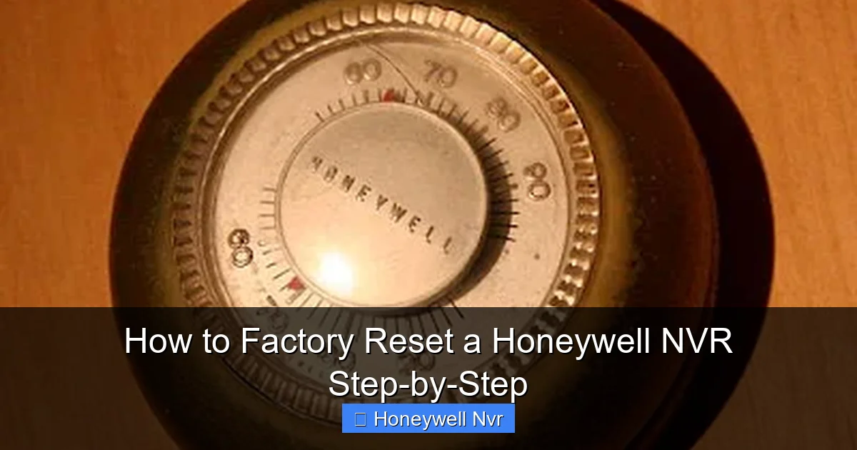 How to Factory Reset a Honeywell NVR Step-by-Step - content1 visual guide