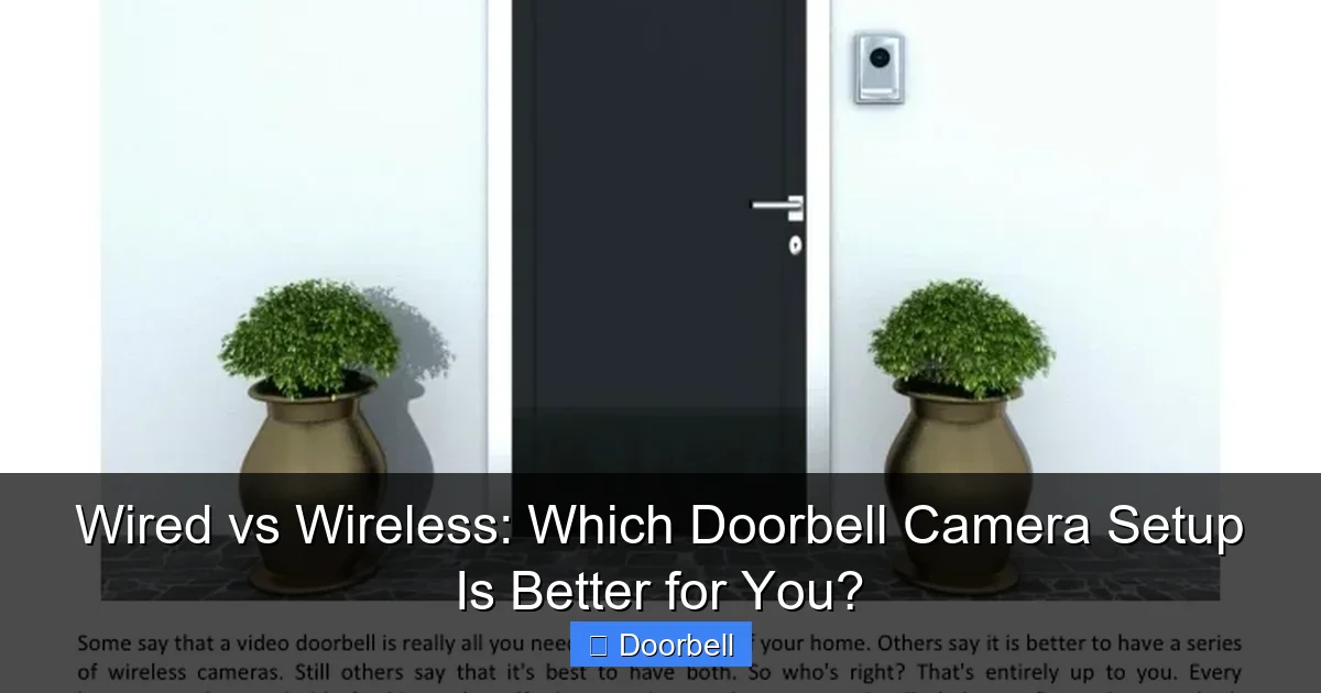 Wired vs Wireless: Which Doorbell Camera Setup Is Better for You? - content2 visual guide