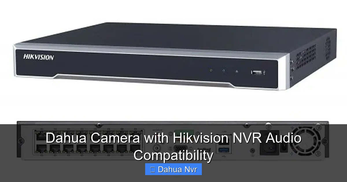 Featured image for Dahua Camera with Hikvision NVR Audio Compatibility