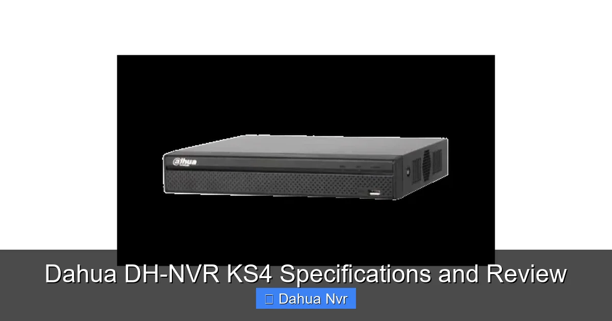 Featured image for Dahua DH-NVR KS4 Specifications and Review