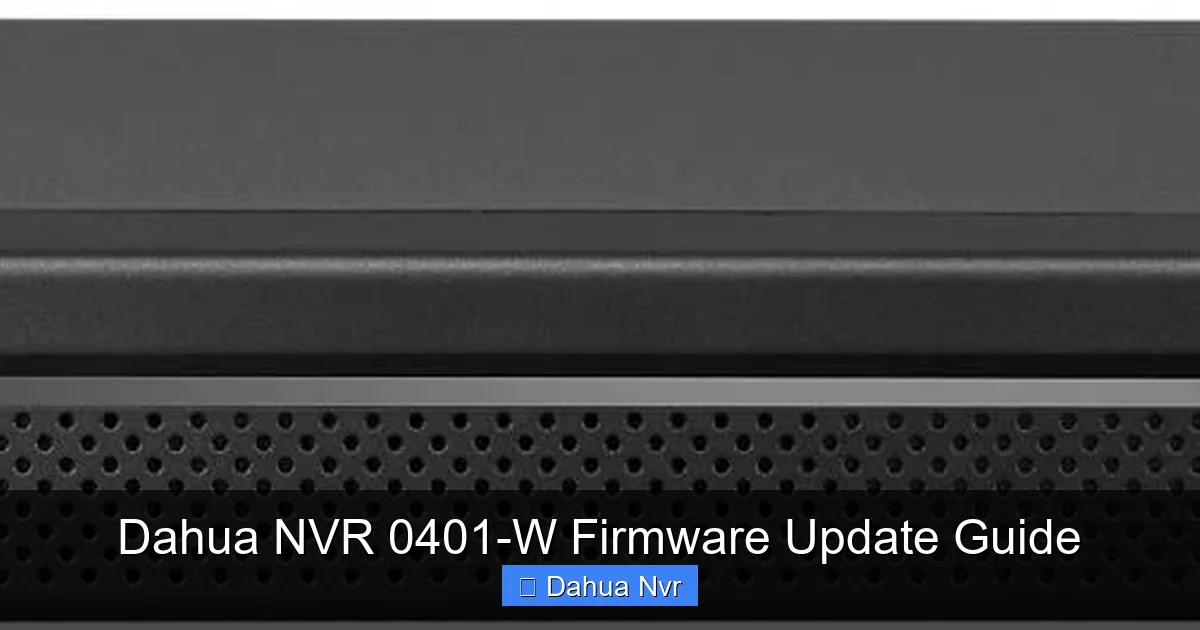 Featured image for Dahua NVR 0401-W Firmware Update Guide