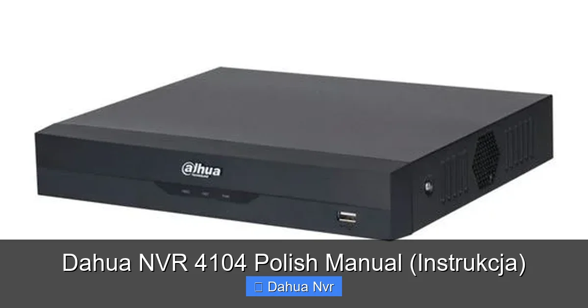 Featured image for Dahua NVR 4104 Polish Manual (Instrukcja)