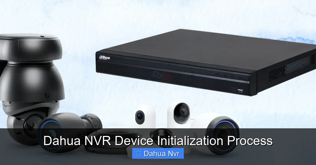 Featured image for Dahua NVR Device Initialization Process