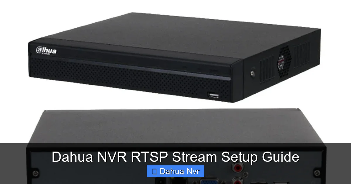 Featured image for Dahua NVR RTSP Stream Setup Guide