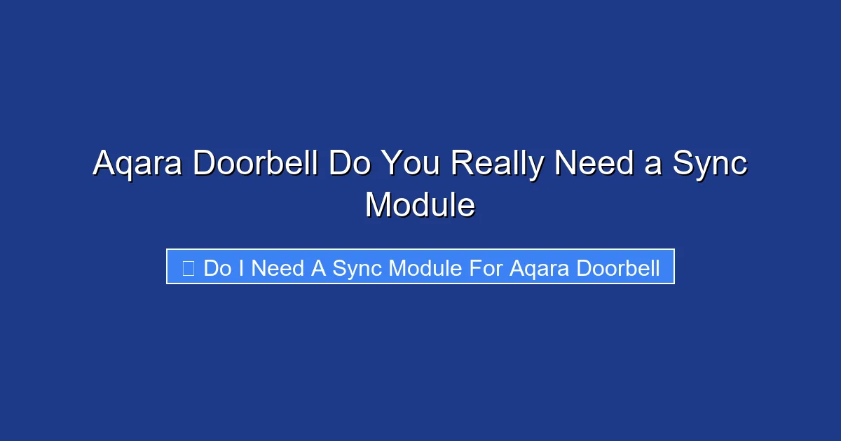 Aqara Doorbell Do You Really Need a Sync Module