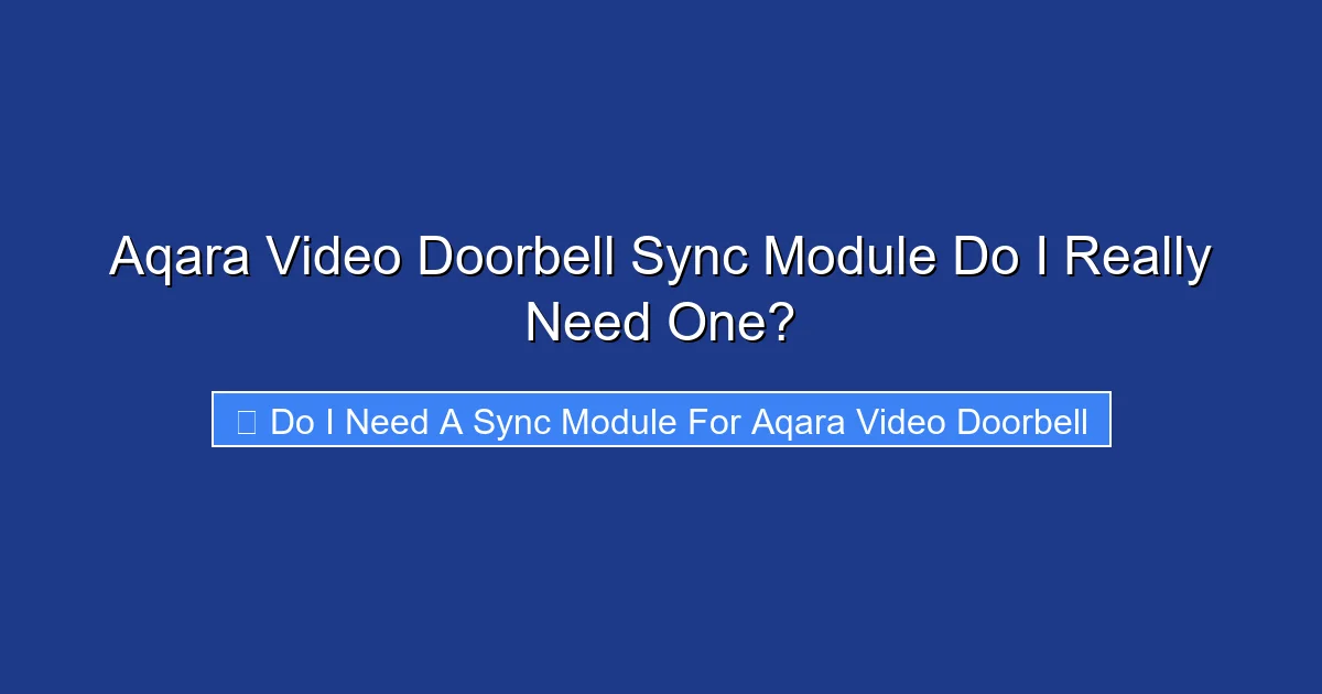 Aqara Video Doorbell Sync Module Do I Really Need One?
