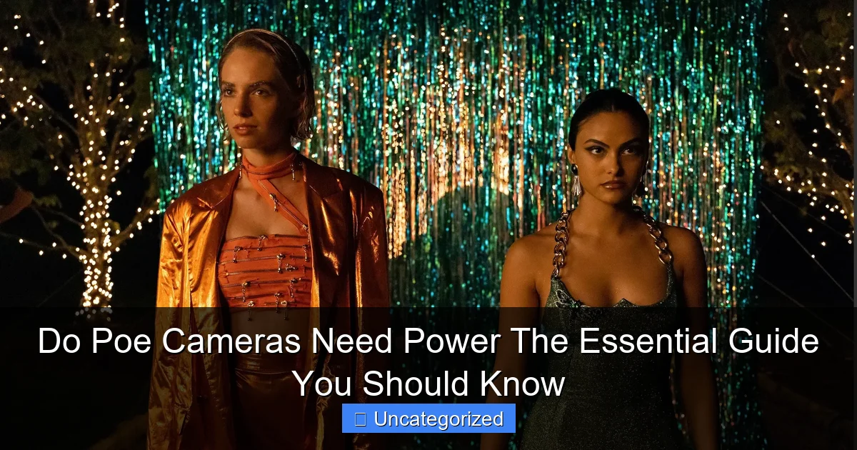 Do Poe Cameras Need Power The Essential Guide You Should Know