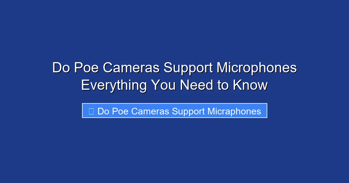 Do Poe Cameras Support Microphones Everything You Need to Know