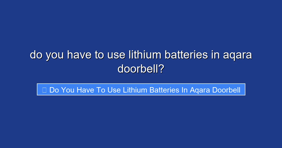 do you have to use lithium batteries in aqara doorbell?