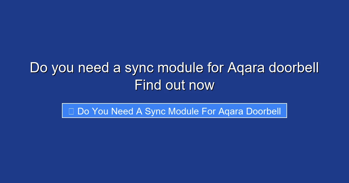 Do you need a sync module for Aqara doorbell Find out now