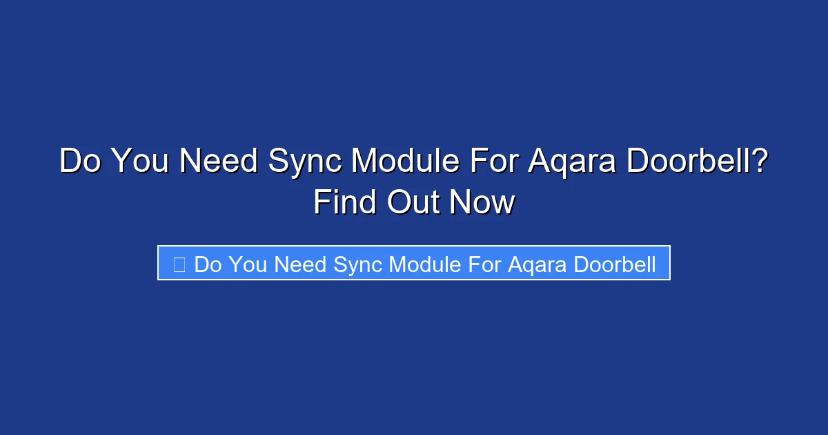 Do You Need Sync Module For Aqara Doorbell? Find Out Now