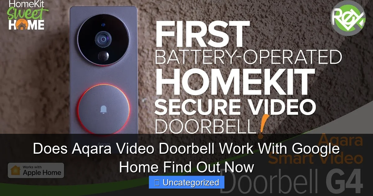 Does Aqara Video Doorbell Work With Google Home Find Out Now