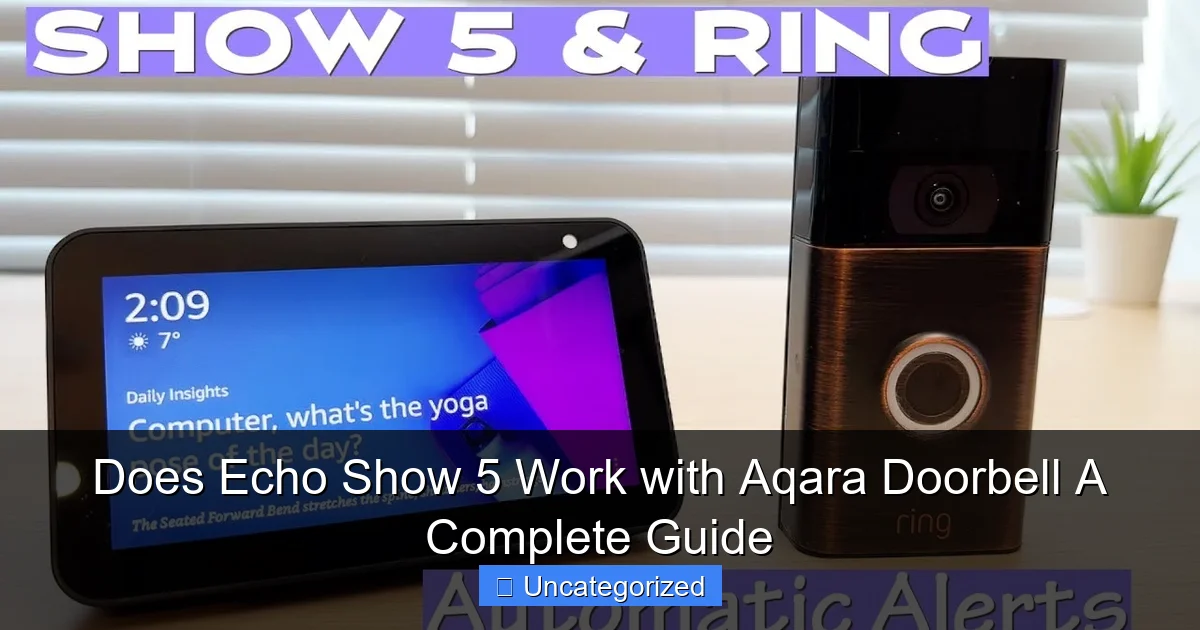 Does Echo Show 5 Work with Aqara Doorbell A Complete Guide