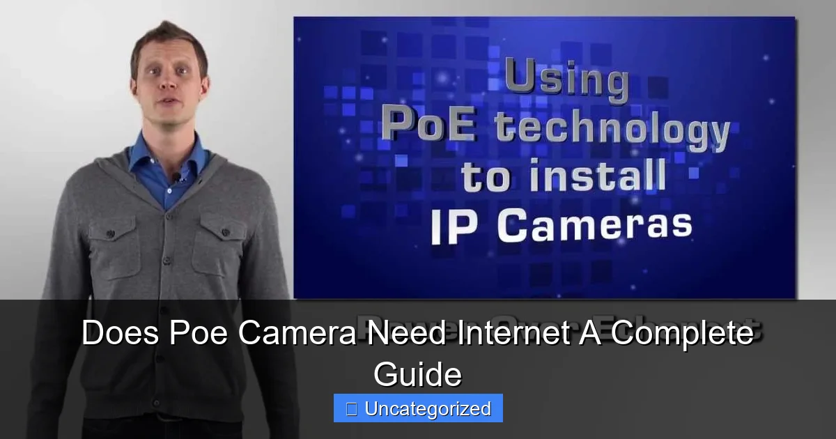 Does Poe Camera Need Internet A Complete Guide