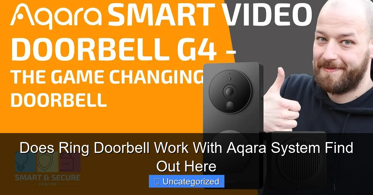 Does Ring Doorbell Work With Aqara System Find Out Here
