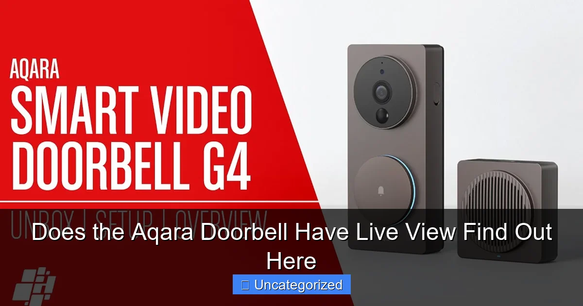 Does the Aqara Doorbell Have Live View Find Out Here