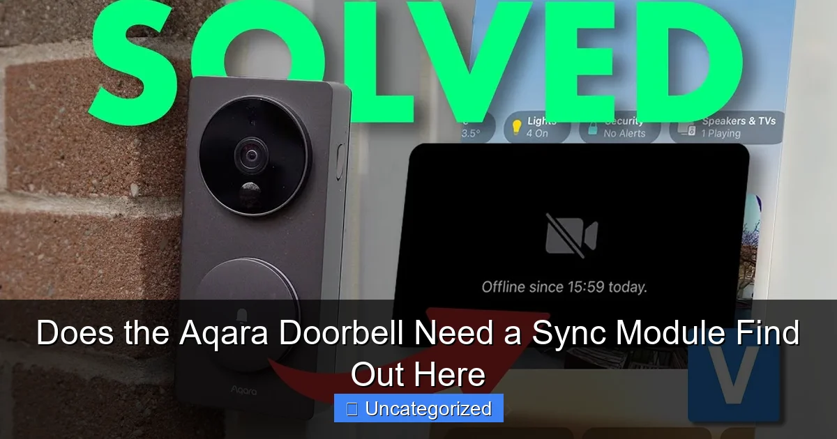 Does the Aqara Doorbell Need a Sync Module Find Out Here