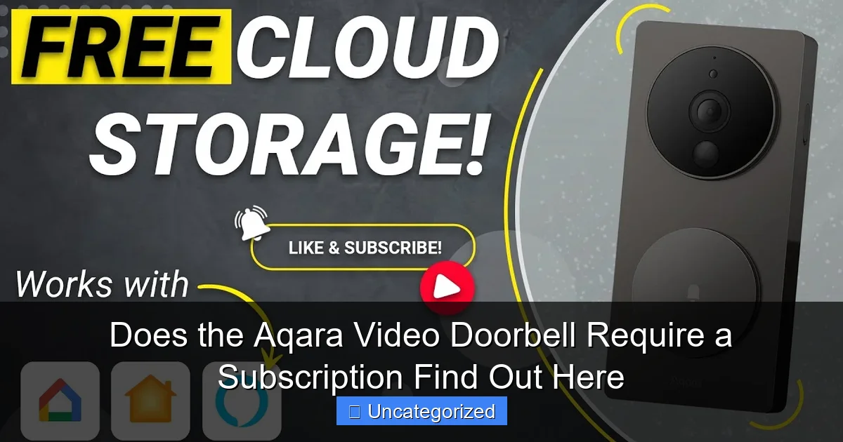 Does the Aqara Video Doorbell Require a Subscription Find Out Here