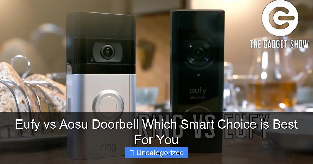Eufy vs Aosu Doorbell Which Smart Choice is Best For You