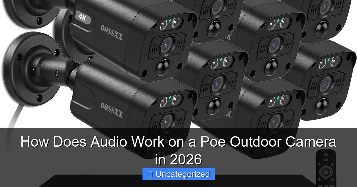 How Does Audio Work on a Poe Outdoor Camera in 2026