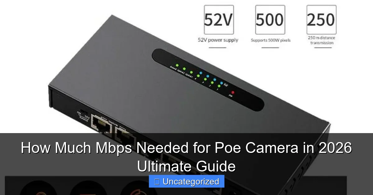 How Much Mbps Needed for Poe Camera in 2026 Ultimate Guide