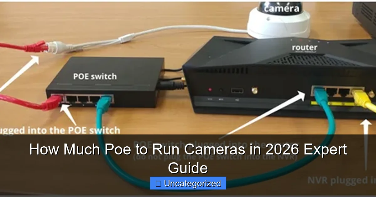How Much Poe to Run Cameras in 2026 Expert Guide