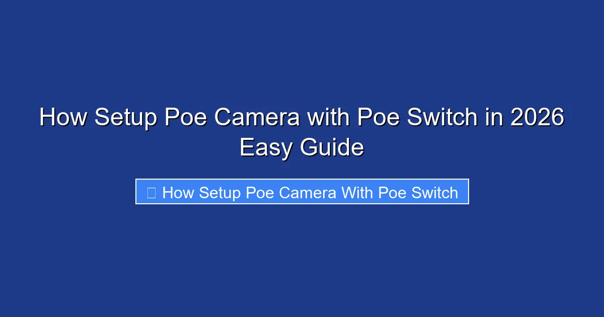 How Setup Poe Camera with Poe Switch in 2026 Easy Guide