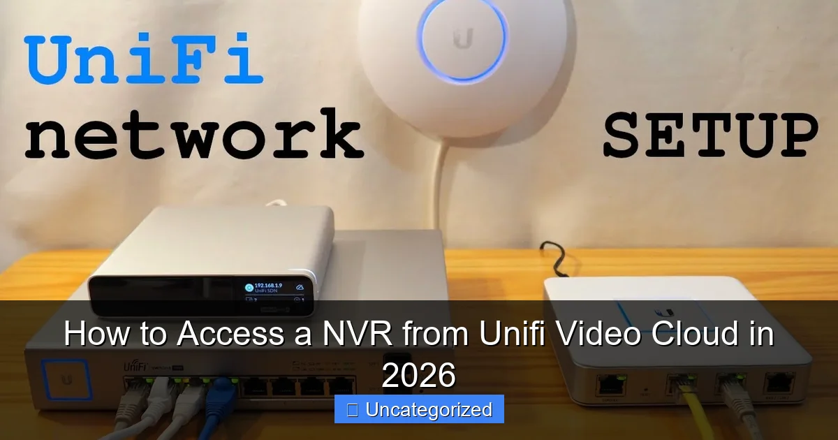 How to Access a NVR from Unifi Video Cloud in 2026