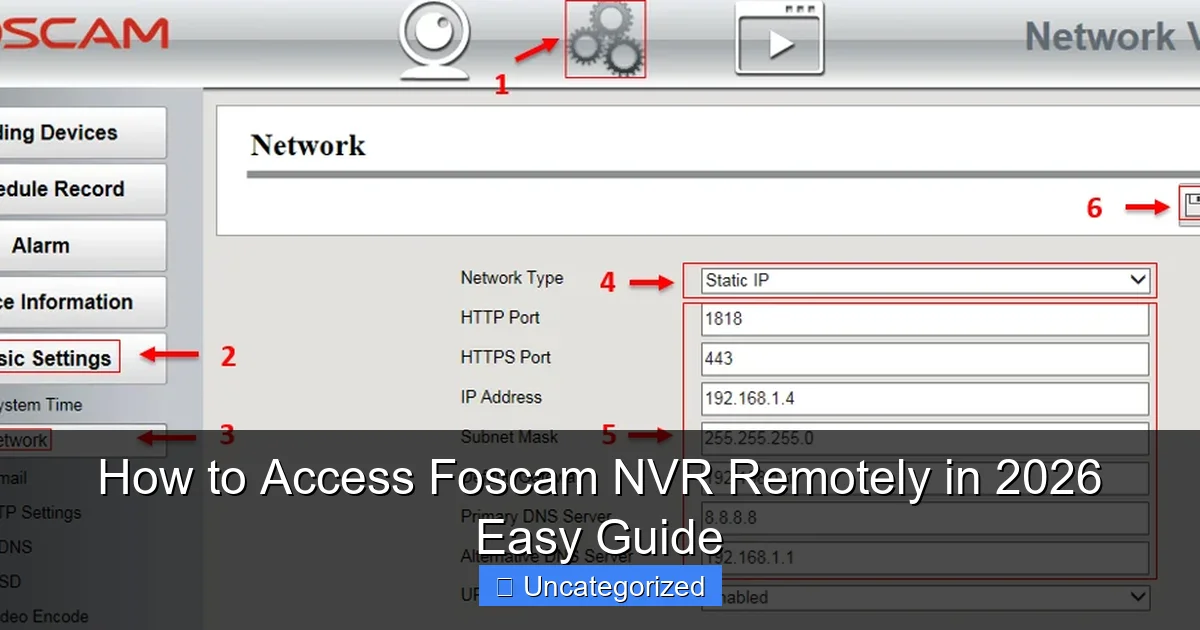 How to Access Foscam NVR Remotely in 2026 Easy Guide