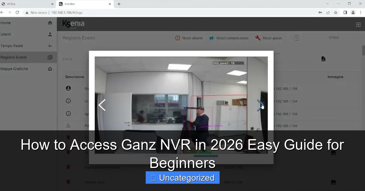 How to Access Ganz NVR in 2026 Easy Guide for Beginners