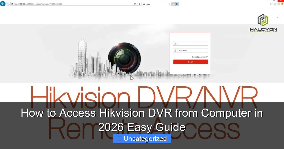 How to Access Hikvision DVR from Computer in 2026 Easy Guide