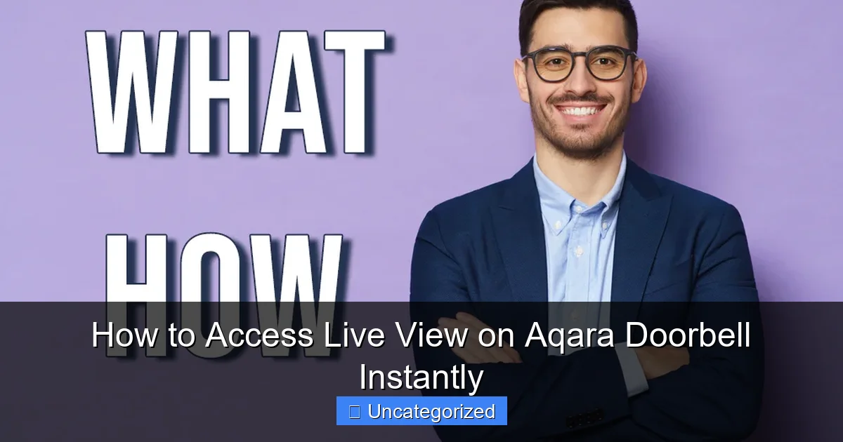 How to Access Live View on Aqara Doorbell Instantly